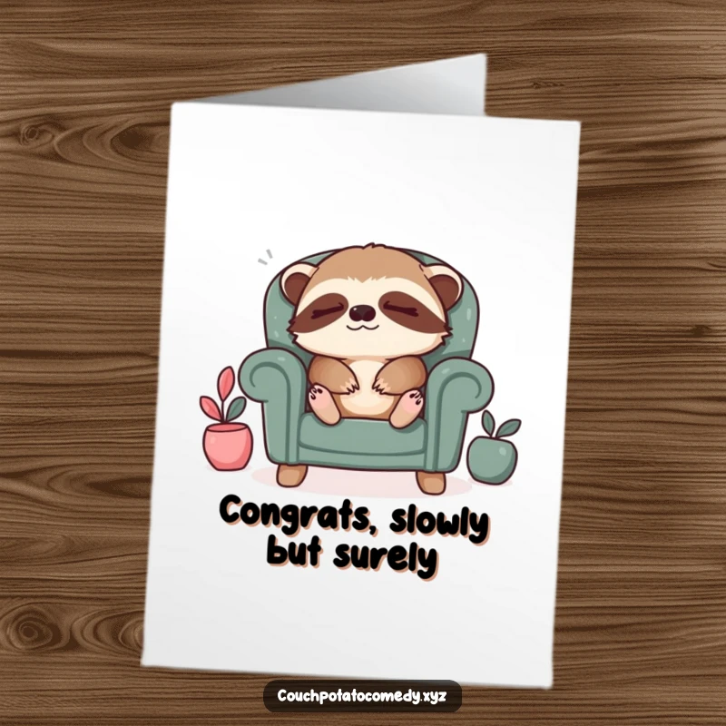 Funny Free Printable Congratulations Card: Sleepy sloth in a tiny armchair sighing contentedly, perfect for celebrating achievements.