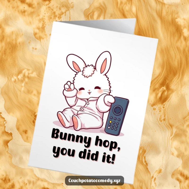 Funny Free Printable Congrats Card: Fluffy bunny in pajamas reaching for a remote, embodying pure relaxation.